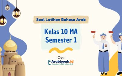 Soal Bahasa Arab Kelas 10 MA Semester 1 dan Kunci Jawaban