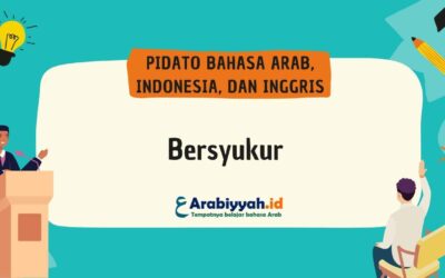 Pidato Bahasa Arab Indonesia Inggris tentang Bersyukur