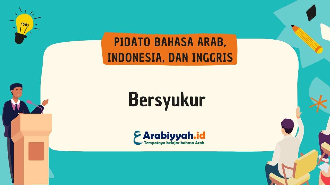 Pidato Bahasa Arab Indonesia Inggris tentang Bersyukur